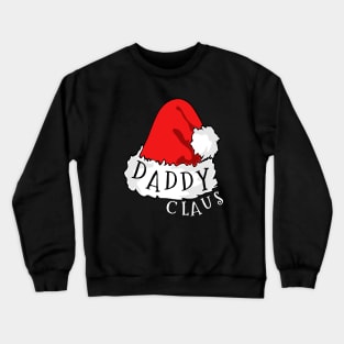 Daddy Claus Santa Hat Christmas Matching Family Pajama Crewneck Sweatshirt